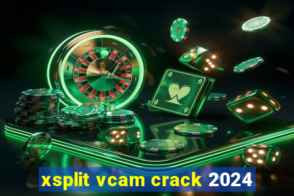 xsplit vcam crack 2024